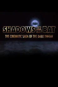 Shadows of the Bat: The Cinematic Saga of the Dark Knight movie poster