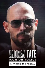 Andrew Tate: Icon or Toxic? A Faking It Special movie poster