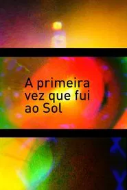 A primeira vez que fui ao Sol movie poster