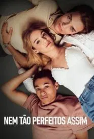 Poster da série Nem Tão Perfeitos Assim