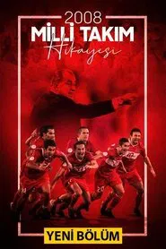 2008 Milli Takım Hikayesi tv show poster