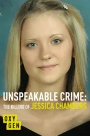 Unspeakable Crime: The Killing of Jessica Chambers movie poster