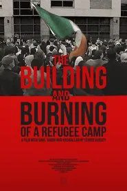 The Building and Burning of a Refugee Camp movie poster
