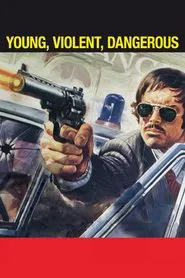 Young, Violent, Dangerous movie poster