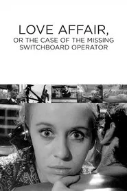 Love Affair, or the Case of the Missing Switchboard Operator movie poster