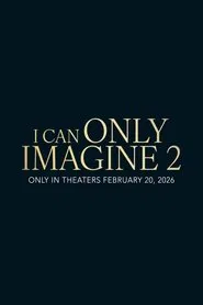 I Can Only Imagine 2 movie poster