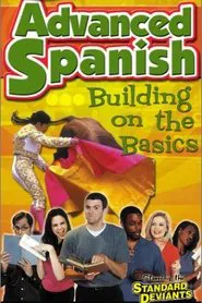 Poster do filme Standard Deviants - The Constructive World of Advanced Spanish: Building on the Basics