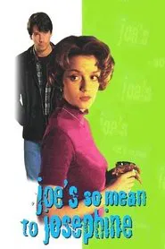 Joe's So Mean to Josephine movie poster