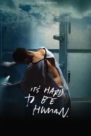 It's Hard To Be Human movie poster