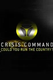 Crisis Command: Could You Run The Country? tv show poster