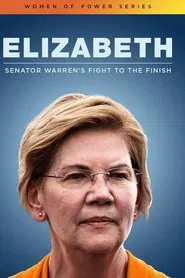 Elizabeth: Senator Warren's Fight To The Finish movie poster