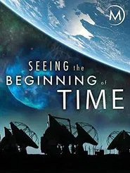 Seeing the Beginning of Time movie poster