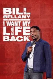 Bill Bellamy: I Want My Life Back movie poster