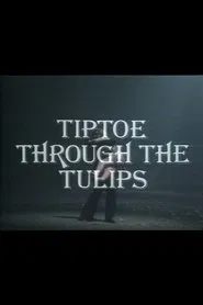 Tiptoe Through the Tulips movie poster