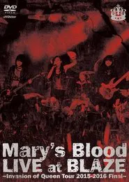 Mary's Blood LIVE at BLAZE ~Invasion of Queen Tour 2015-2016 Final~ movie poster