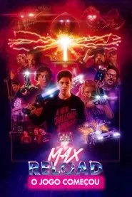 Poster do filme Max Reload: O Jogo Começou