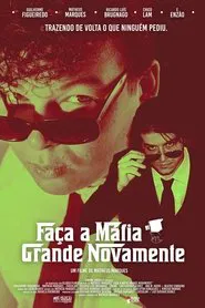 Poster do filme Faça a Máfia Grande Novamente