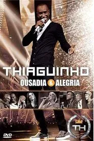 Poster do filme Thiaguinho: Ousadia & Alegria