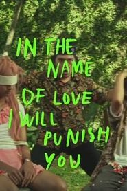 In The Name of Love I Will Punish You movie poster