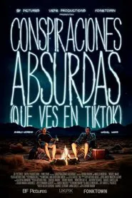 Conspiraciones Absurdas (Que Ves En Tiktok) movie poster
