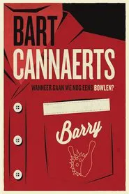 Poster do filme Bart Cannaerts: Wanneer Gaan We Nog Eens Bowlen?