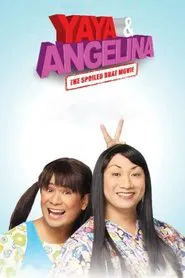 Yaya & Angelina: The Spoiled Brat Movie movie poster