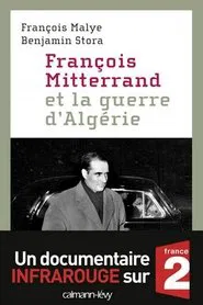 Poster do filme François Mitterrand et la guerre d'Algérie