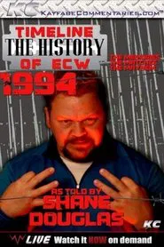 Timeline: The History of ECW- 1994- As Told by Shane Doughlas movie poster