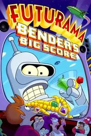 Futurama: Bender's Big Score movie poster