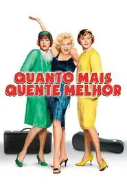 Poster do filme Quanto Mais Quente Melhor