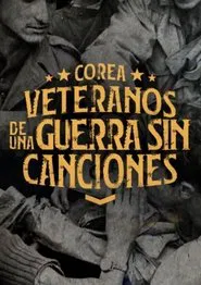 Korea: Veterans of War Without Songs movie poster