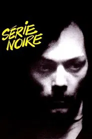 Serie Noire movie poster