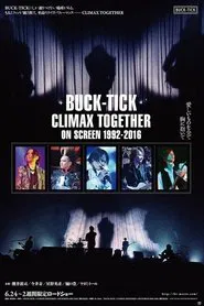 BUCK-TICK Climax Together on Screen 1992-2016 movie poster