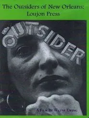 The Outsiders of New Orleans: Loujon Press movie poster