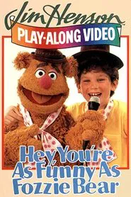 Hey, You're as Funny as Fozzie Bear movie poster