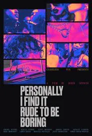 Personally I Find It Rude to Be Boring movie poster