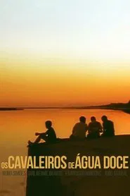 Cavaleiros De Água Doce movie poster