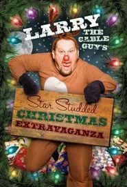 Larry the Cable Guy's Star-Studded Christmas Extravaganza movie poster