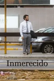 Inmerecido movie poster