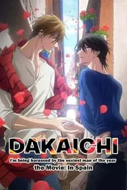Dakaichi: I'm Being Harassed by the Sexiest Man of the Year—The Movie: In Spain movie poster