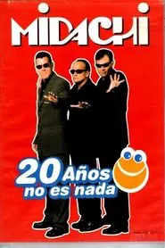 Midachi - 20 Años No Es Nada movie poster