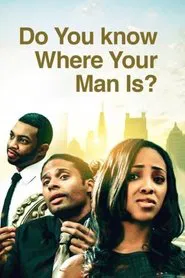 Poster do filme Do You Know Where Your Man Is