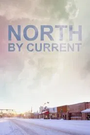 North by Current movie poster
