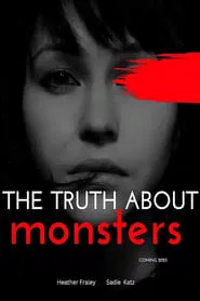 The Truth About Monsters movie poster