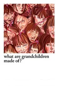 What Are Grandchildren Made Of? movie poster