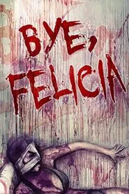 Poster do filme Bye, Felicia