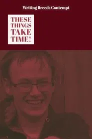 These Things Take Time movie poster