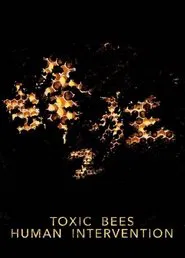 Poster do filme Toxic Bees: Human Intervention