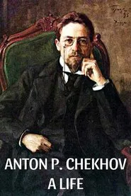 Anton P. Chekhov: A Life movie poster