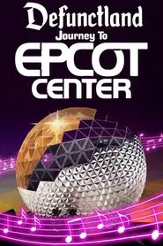 Journey to EPCOT Center:  A Symphonic History movie poster